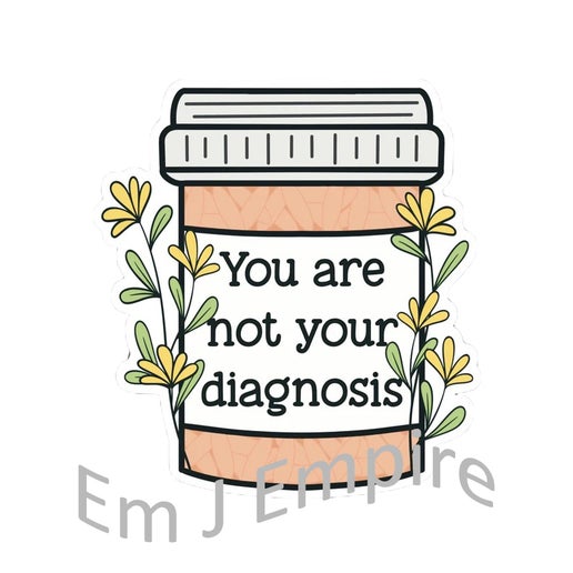 You are not your diagnosis sticker - Waterproof vinyl decal for car, laptop, phone, water bottle