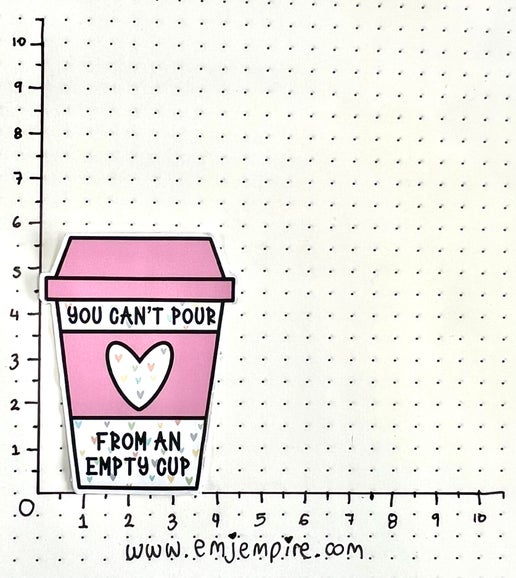 You can't pour from empty sticker - Waterproof vinyl decal for car, laptop, phone, water bottle