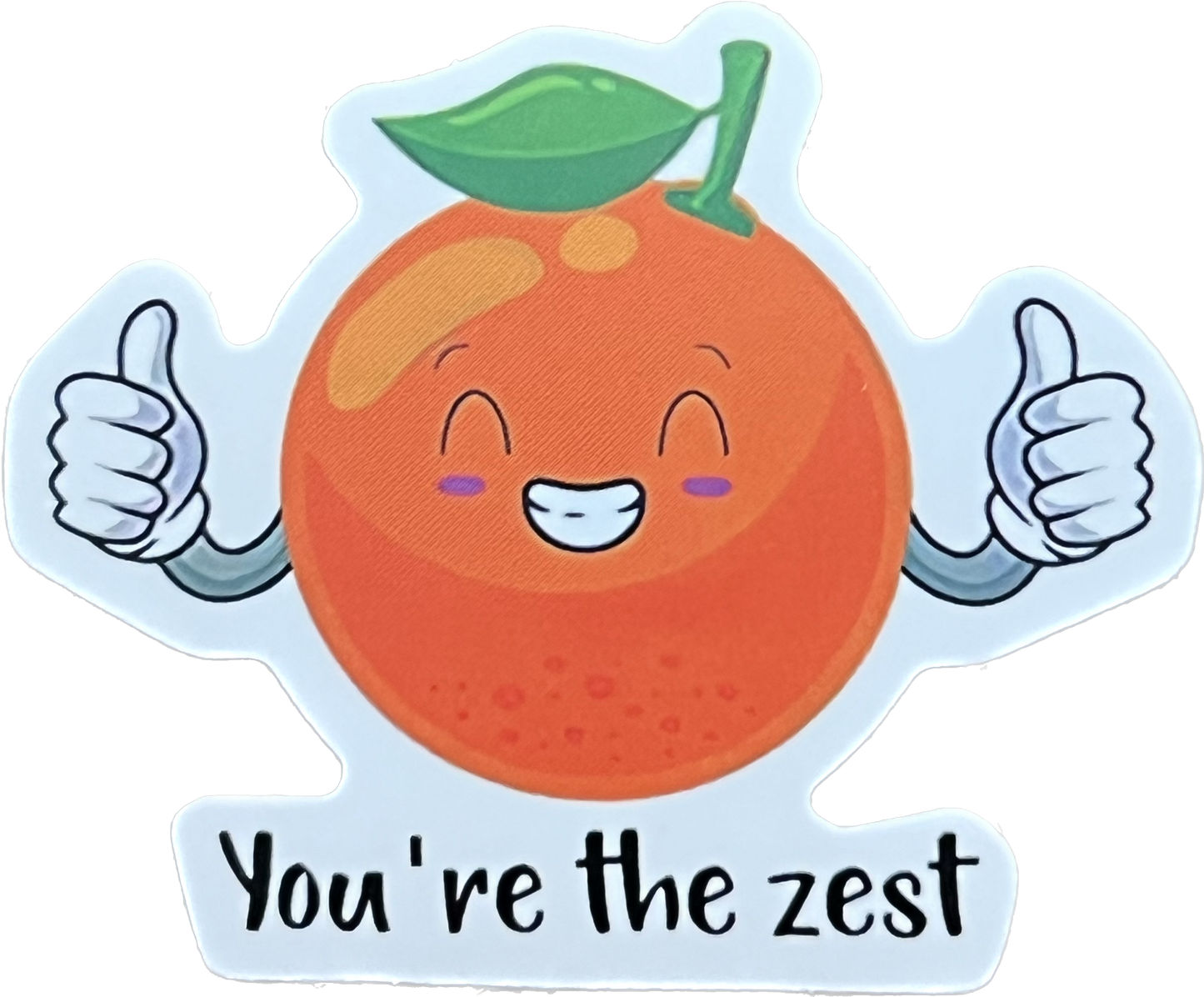 Animal/Food Funny Sayings - You're the zest