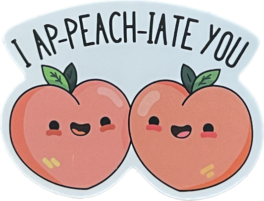 Animal/Food Funny Sayings - I ap-peach-iate you