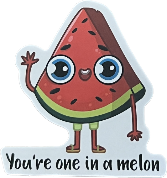 You're one in a melon Sticker