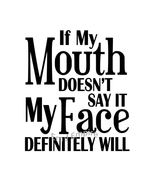 Mouth doesn't say it sticker - Waterproof vinyl decal for car, laptop, phone, water bottle