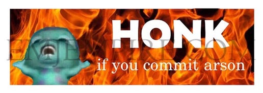 Bibble honk if you commit arson sticker - Waterproof vinyl decal for car, laptop, phone, water bottle