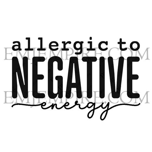 Allergic to negative energy sticker - Waterproof vinyl decal for car, laptop, phone, water bottle