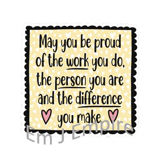 May you be proud sticker - Waterproof vinyl decal for car, laptop, phone, water bottle