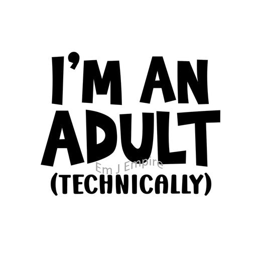 I'm an adult technically sticker - Waterproof vinyl decal for car, laptop, phone, water bottle