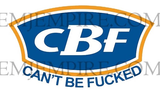 CBF Can't be fu*ked  sticker - Waterproof vinyl decal for car, laptop, phone, water bottle